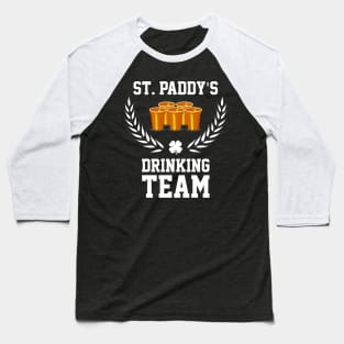 St Paddy's Drinking Team Irish St Patricks Day Baseball T-Shirt